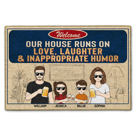 Our House Runs On Love Laughter And Inappropriate Humor - Home Decor, Birthday Gift For Couples, Husband, Wife, Family - Personalized Custom Doormat