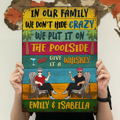 In Our Family We Don't Hide Crazy We Put It On The Porch Grilling - Home Decor, Backyard Decor, Gift For Her, Him, Family, Couples, Husband, Wife - Personalized Custom Classic Metal Signs