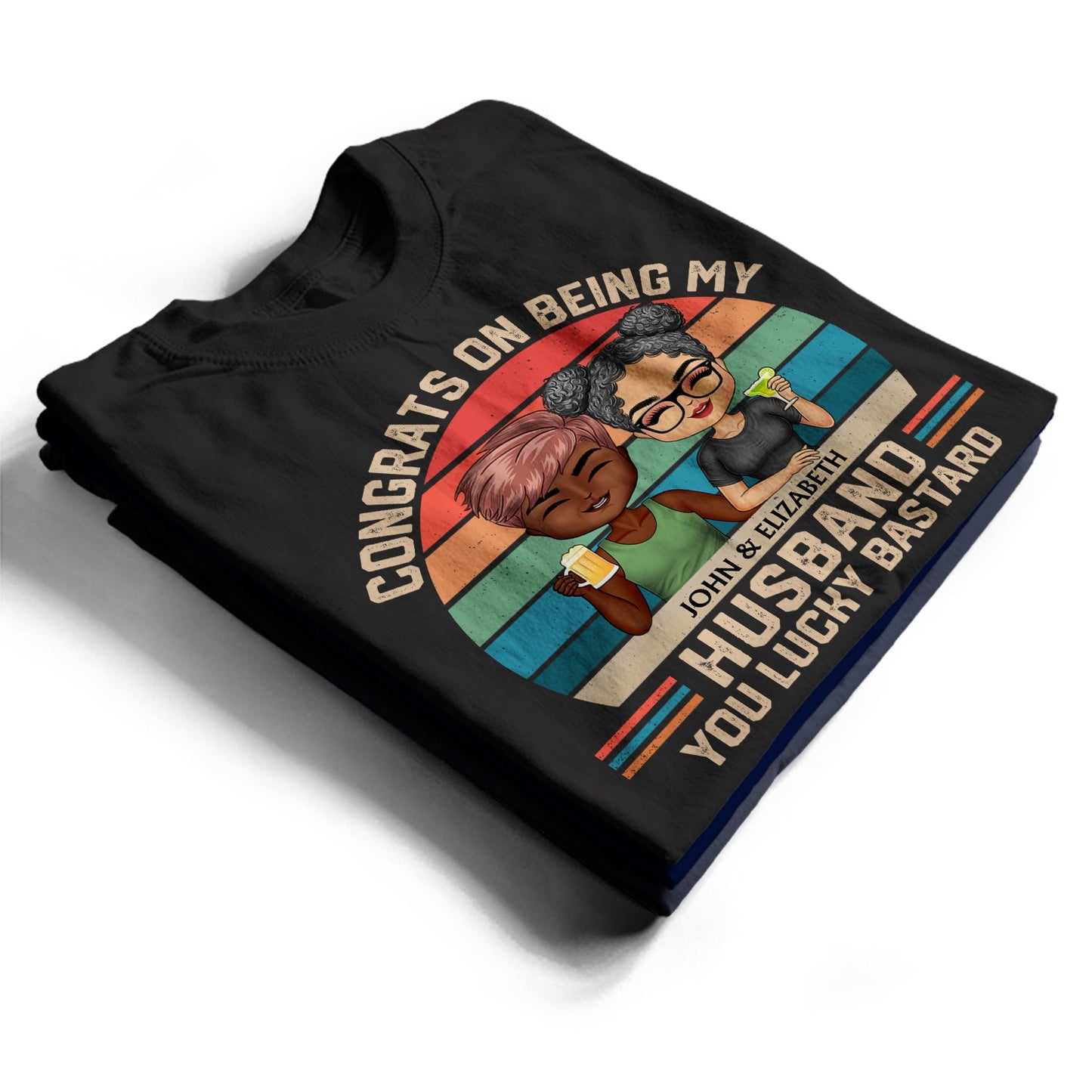 Congrats On Being My Husband - Anniversary, Vacation, Funny Gift For Couples, Family - Personalized Custom T Shirt