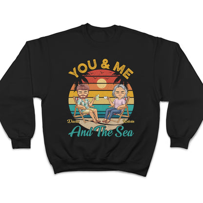 You And Me And The Sea - Anniversary, Loving Gifts For Couples, Beach Lovers, Traveling Lovers - Personalized Custom T Shirt