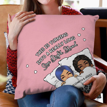This Is Turning Into A Really Long One Night Stand - Birthday, Anniversary Gift For Spouse, Husband, Wife, Couple - Personalized Pillow