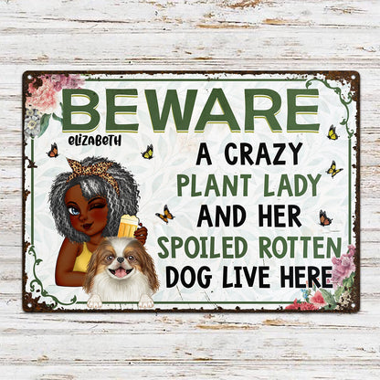 A Crazy Plant Lady & Her Spoiled Rotten Dogs - Backyard Sign, Gift For Gardening Lovers, Gardeners, Dog Lovers - Personalized Classic Metal Signs