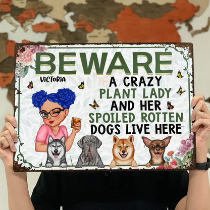 A Crazy Plant Lady & Her Spoiled Rotten Dogs - Backyard Sign, Gift For Gardening Lovers, Gardeners, Dog Lovers - Personalized Classic Metal Signs