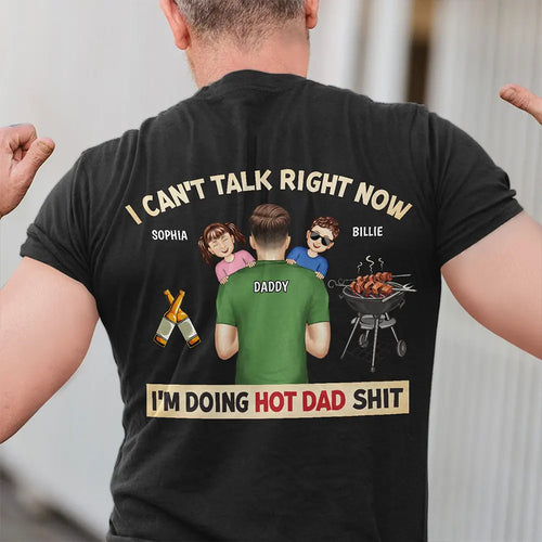 I Can't Talk Right Now I'm Doing Hot Dad Grilling - Personalized T Shirt