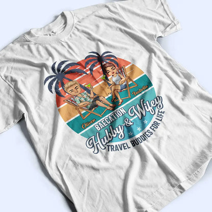 Baecation Hubby And Wifey Travel Buddies - Personalized T Shirt