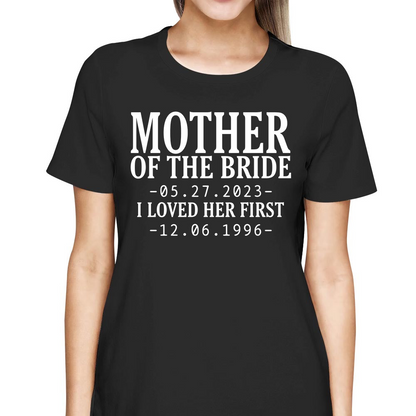 Custom Father Of The Bride I Loved Her First With Wedding Date And Birth Date Shirt For Dad