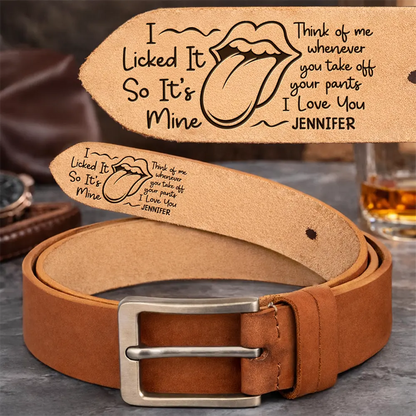 Naughty Lips I Licked It So It's Mine Spicy Couple - Personalized Cowhide Leather Belt