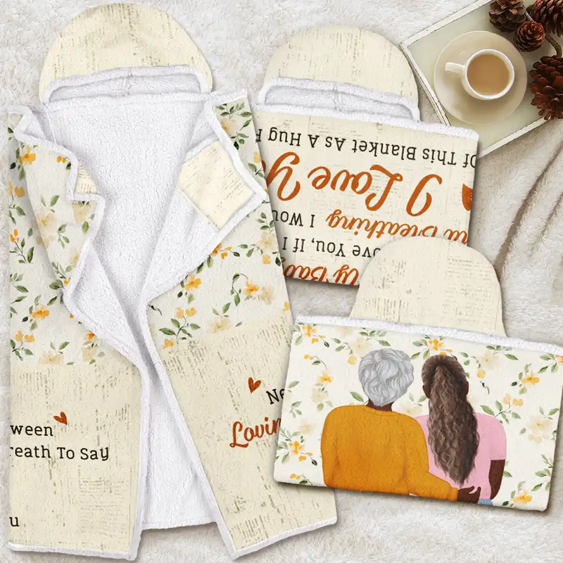Never Forget That I Love You Mom Daughter - Personalized Wearable Hooded Blanket