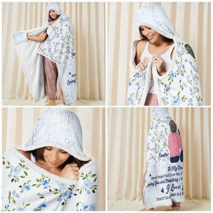 Never Forget That I Love You Mom Daughter - Personalized Wearable Hooded Blanket