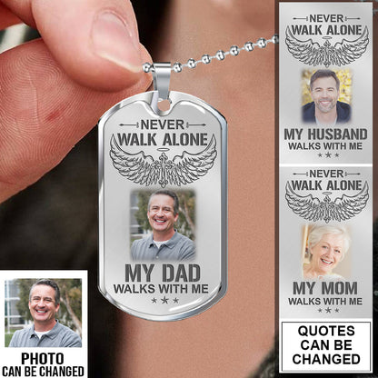 Never Walk Alone My Love Walks With Me, Personalized Dogtag Necklace