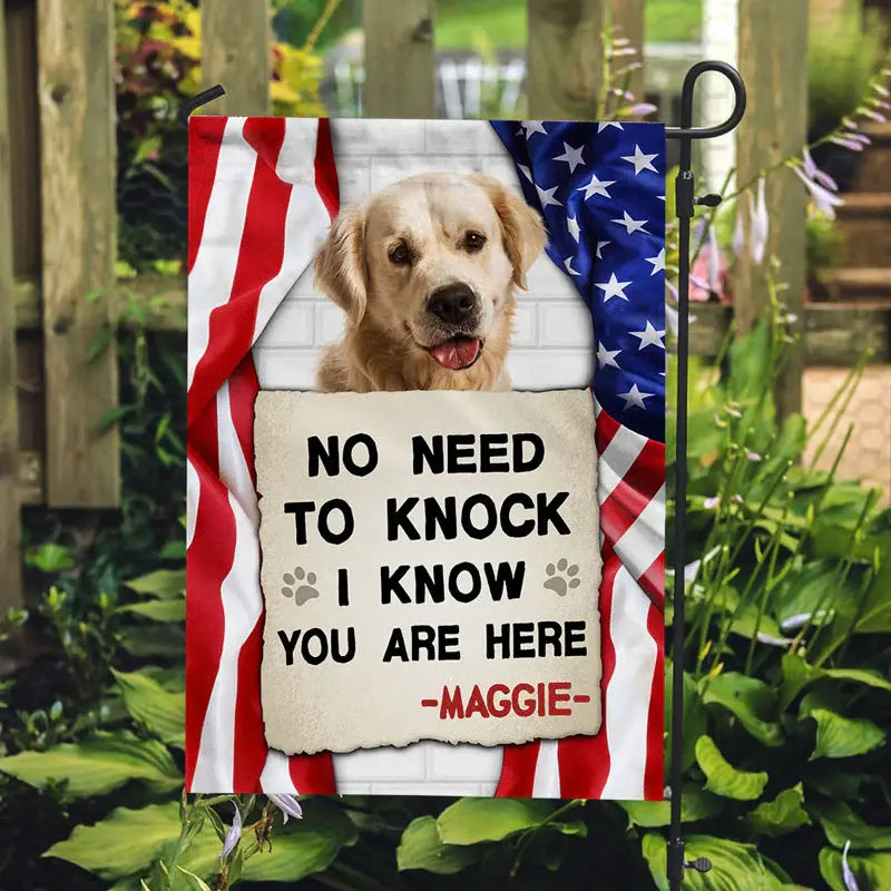 No Need To Knock I Know You Are Here, Personalized Garden Flags, Gift For Dog Lovers, Custom Photo Garden Flag The Next Custom Gift