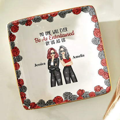 No One Will Ever Be As Entertained By Us As Roses - Personalized Ring Dish