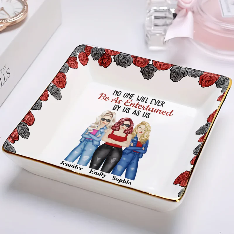 No One Will Ever Be As Entertained By Us As Roses - Personalized Ring Dish