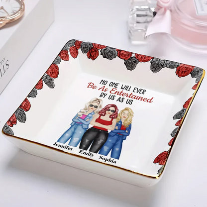 No One Will Ever Be As Entertained By Us As Roses - Personalized Ring Dish