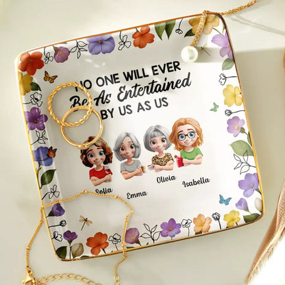 No One Will Ever Be As Entertained By Us As Us 3D Bestie - Personalized Ring Dish