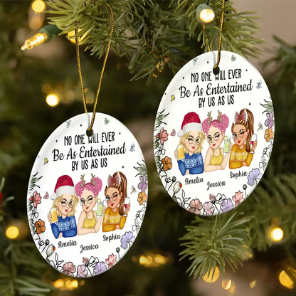 No One Will Ever Be As Entertained By Us As Us Bestie - Personalized Circle Acrylic Ornament