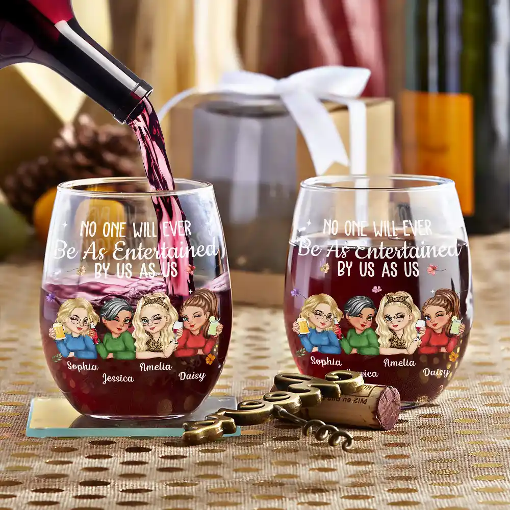 No One Will Ever Be As Entertained By Us As Us Bestie - Personalized Stemless Wine Glass