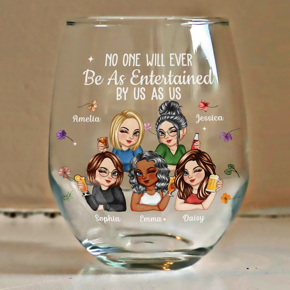 No One Will Ever Be As Entertained By Us As Us Bestie - Personalized Stemless Wine Glass