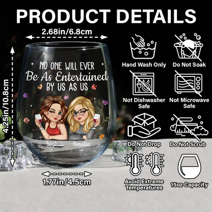 No One Will Ever Be As Entertained By Us As Us Bestie - Personalized Stemless Wine Glass