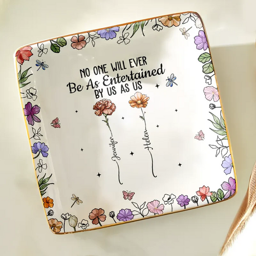 No One Will Ever Be As Entertained By Us As Us Bestie Birth Flower - Personalized Ring Dish