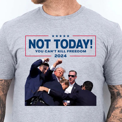 Not Today You Can't Kill Freedom | Trump Fight Shirt | Donald Trump Shirt Bright Shirts & Tops The Next Custom Gift