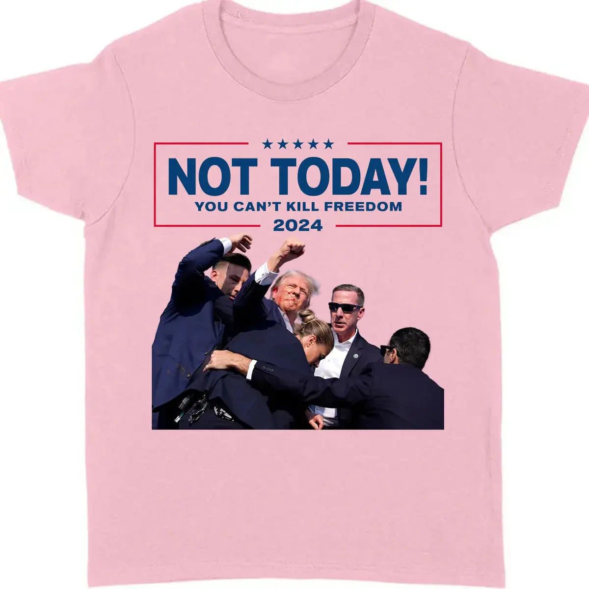 Not Today You Can't Kill Freedom | Trump Fight Shirt | Donald Trump Shirt Bright Shirts & Tops The Next Custom Gift