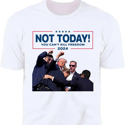 Not Today You Can't Kill Freedom | Trump Fight Shirt | Donald Trump Shirt Bright Shirts & Tops The Next Custom Gift