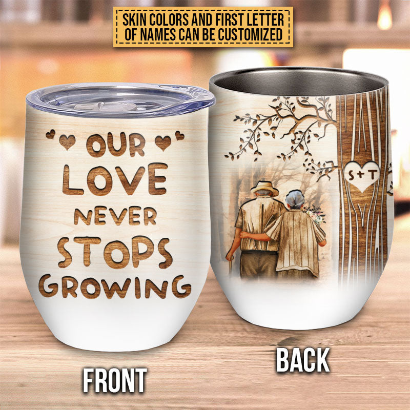 Old Couple Never Stops Growing Custom Wine Tumbler, Gifts For Wedding, Anniversary, Birthday, Grandparents' Day Gift