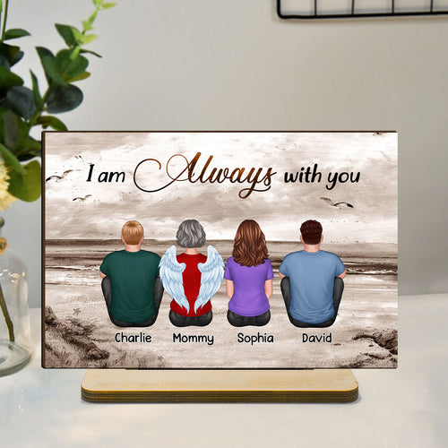 Always With You Family Memorial Gift Remembrance Keepsake Personalized Standing Wooden Plaque