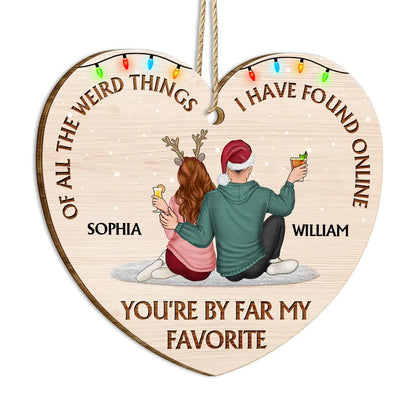 Of All The Weird Things - Christmas Gift For Couples, Husband, Wife - Personalized Custom Shaped Wooden Ornament ornament The Next Custom Gift