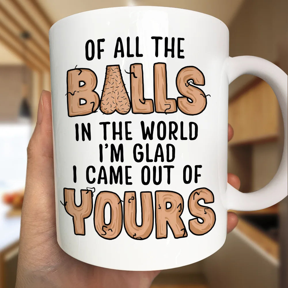 Of All The Balls - Personalized Mug