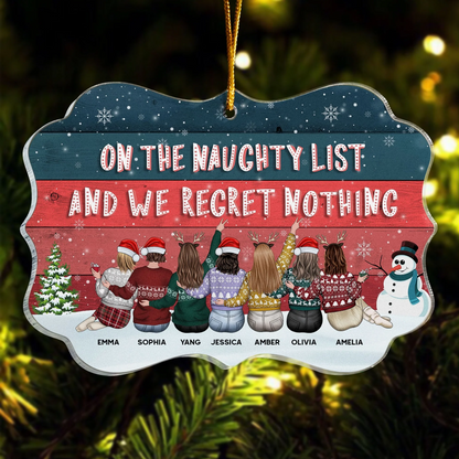 On The Naughty List And We Regret Nothing - Personalized Acrylic Ornament