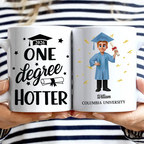 One Degree Hotter Funny Graduation - Personalized Mug