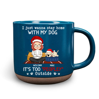 I Just Wanna Stay Home With Dog - Personalized Custom Pottery Mug