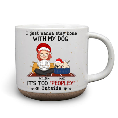 I Just Wanna Stay Home With Dog - Personalized Custom Pottery Mug