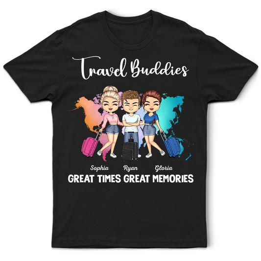 Travel Buddies Great Times Great Memories - Personalized T Shirt