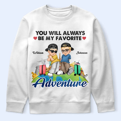 You Will Always Be My Favorite Adventure - Personalized T Shirt