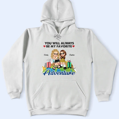 You Will Always Be My Favorite Adventure - Personalized T Shirt