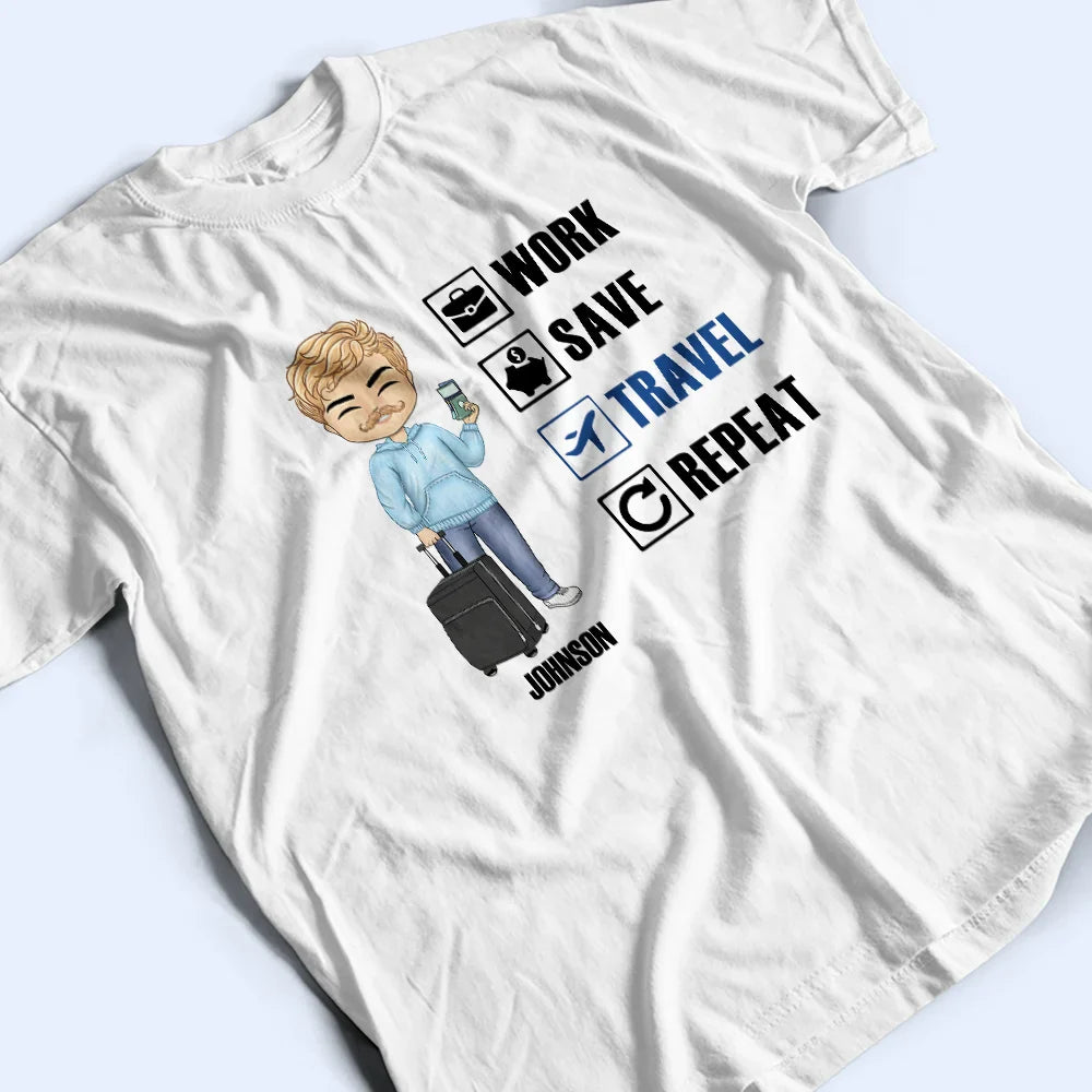 Work Save Travel Repeat - Personalized T Shirt