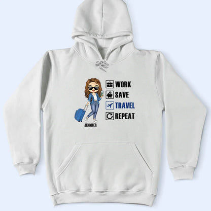 Work Save Travel Repeat - Personalized T Shirt