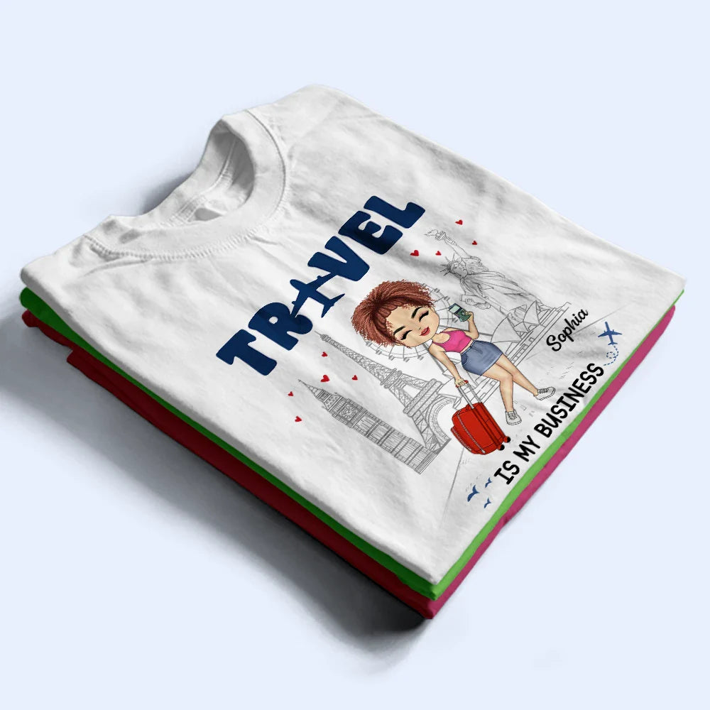 Travel Is My Business - Personalized T Shirt