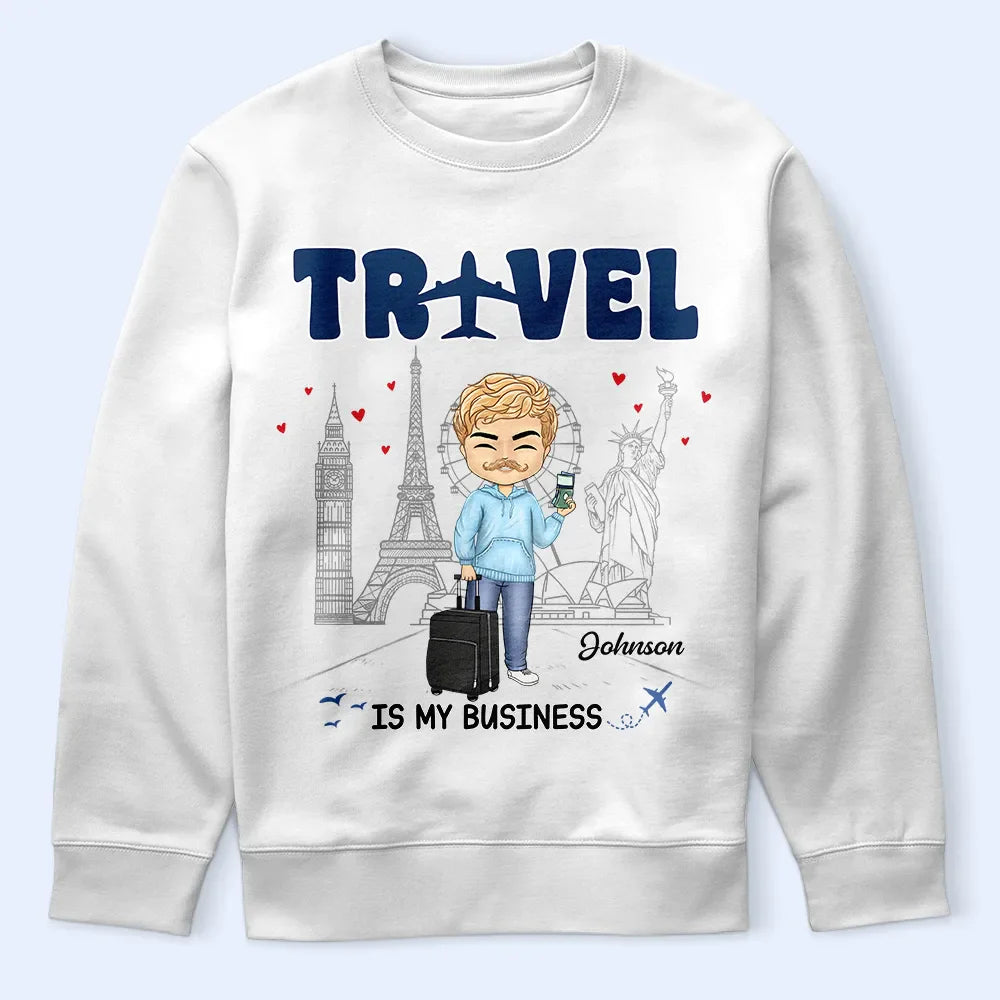 Travel Is My Business - Personalized T Shirt