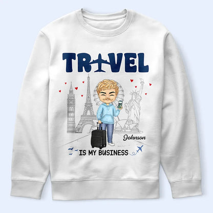 Travel Is My Business - Personalized T Shirt