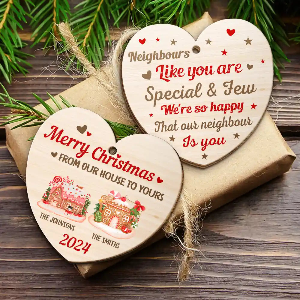 Neighbours Like You Are Special And Few - Personalized Wooden Ornament Print 2 Sides