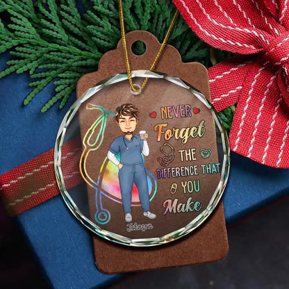 Nurse Never Forget The Difference That You Make - Personalized Circle Ornament