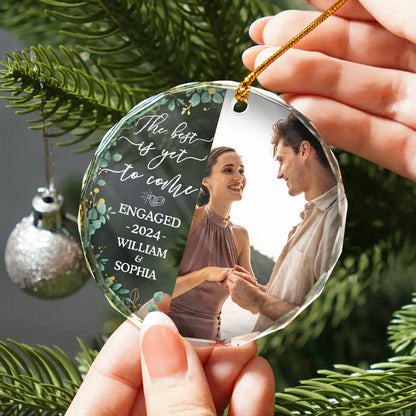 Custom Photo Newly Engaged Couple The Best Is Yet To Come - Personalized Circle Glass Ornament