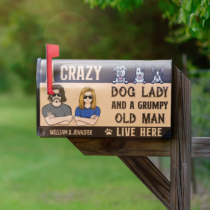Dog Lovers A Crazy Dog Lady And A Grumpy Old Man Live Here - Personalized Mailbox Cover