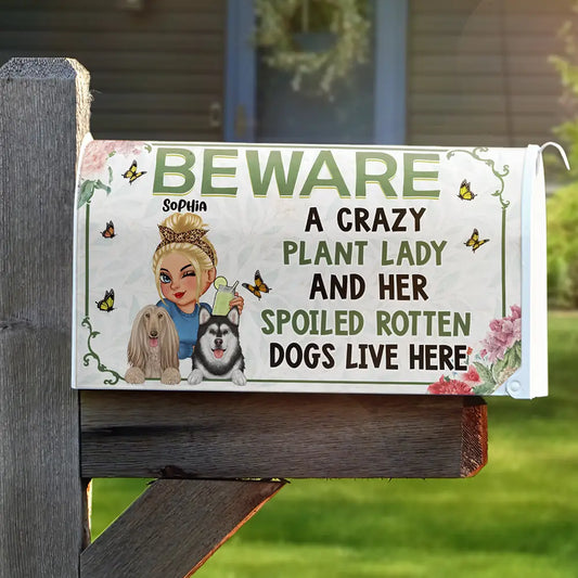A Crazy Plant Lady & Her Spoiled Rotten Dogs - Personalized Mailbox Cover