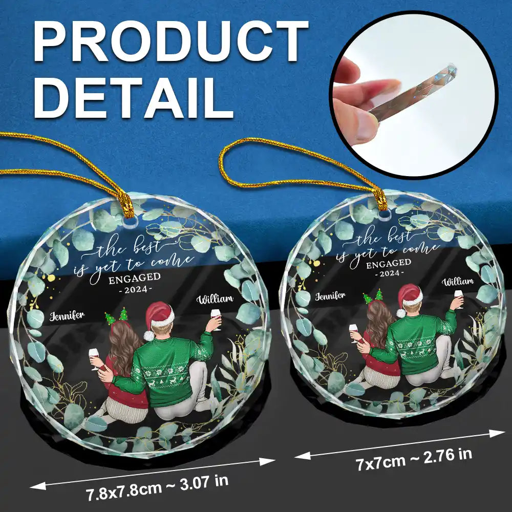 Backside Couple Newly Engaged The Best Is Yet To Come - Personalized Glass Ornament