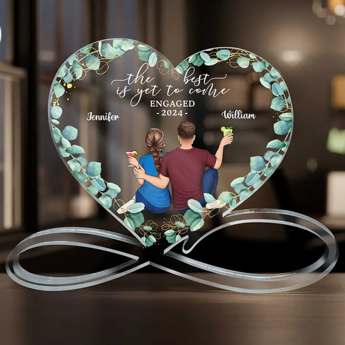 Backside Couple Newly Engaged The Best Is Yet To Come - Personalized Heart Infinity Shaped Acrylic Plaque